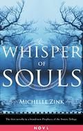 Whisper of Souls (Prophecy of the Sisters Novellas #1) by Michelle Zink