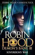 Sovereign's War (Robin Hood: Demon's Bane #3) by Debbie Viguié