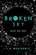 Broken Sky (The Broken Trilogy #1) by L.A. Weatherly