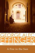 A Fire in the Sun by George Alec Effinger
