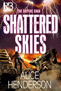 Shattered Skies (The Skyfire Saga #3) by Alice Henderson