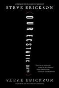 Our Ecstatic Days by Steve Erickson