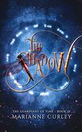 The Shadow (Guardians of Time #4) by Marianne Curley