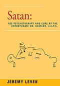 Satan: His Psychotherapy and Cure by the Unfortunate Dr. Kassler, J.S.P.S. by Jeremy Leven