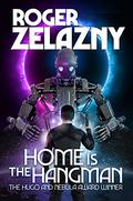 Home is the Hangman by Roger Zelazny