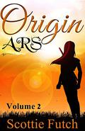 Origin ARS: Volume 2 by Scottie Futch