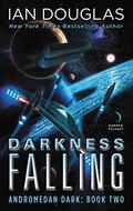 Darkness Falling (Andromedan Dark #2) by Ian Douglas