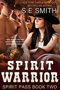 Spirit Warrior by S.E. Smith