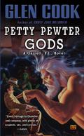 Petty Pewter Gods by Glen Cook