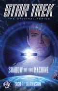 Star Trek: The Original Series: Shadow of the Machine by Scott Harrison