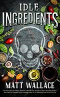 Idle Ingredients by Matt Wallace