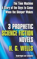Three Prophetic Science Fiction Novels by E.F. Bleiler