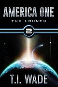 The Launch by T.I. Wade