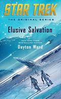 Elusive Salvation  (Star Trek: The Original Series) by Dayton Ward