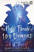 The Night Parade of 100 Demons by Marie Brennan