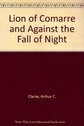 The Lion of Comarre and Against the Fall of Night by Arthur C. Clarke