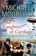The Laughter of Carthage by Michael Moorcock
