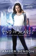 The End of Magic (The Witches of Echo Park #3) by Amber Benson