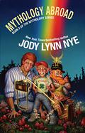 Mythology Abroad by Jody Lynn Nye