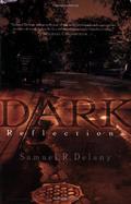 Dark Reflections by Samuel R. Delany