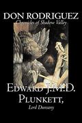 Don Rodriguez: Chronicles of Shadow Valley by Lord Dunsany