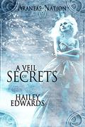 A Veil of Secrets by Hailey Edwards