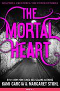 The Mortal Heart by Kami Garcia, Margaret Stohl