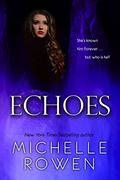 Echoes by Michelle Rowen