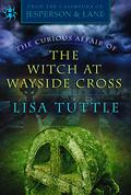 The Curious Affair of the Witch at Wayside Cross (Jesperson and Lane #2) by Lisa Tuttle