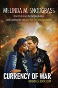 Currency of War (Imperials #4) by Melinda M. Snodgrass