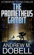 The Prometheus Gambit (The New Prometheus #2) by Andrew M. Dobell