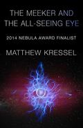 The Meeker and the All-Seeing Eye by Matthew Kressel