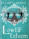 Low Elf Esteem (Pax Arcana #0.08) by Elliott James