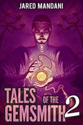 Tales of the Gemsmith - Red (Aldaron Worlds #2) by Jared Mandani