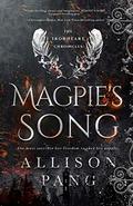 Magpie's Song (The IronHeart Chronicles #1) by Allison Pang