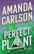 Perfect Plant (Mina Kane #2) by Amanda Carlson