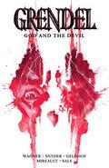 Grendel: God and the Devil (Grendel #God and the Devil) by John K. Snyder III