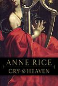 Cry to Heaven by Anne Rice