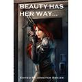 Beauty Has Her Way by Bart R. Leib