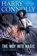 The Way Into Magic (The Great Way #2) by Harry Connolly