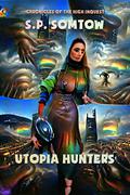 Utopia Hunters: Chronicles of the High Inquest by Somtow Sucharitkul