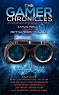 The Gamer Chronicles by Tony Bertauski