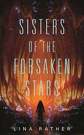 Sisters of the Forsaken Stars (Our Lady of Endless Worlds #2) by Lina Rather