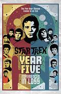 Star Trek: Year Five - Experienced in Loss (Star Trek: Year Five #20-25) by Paul Cornell