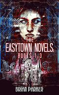 The Easytown Novels: Books 1-3 by Brian Parker