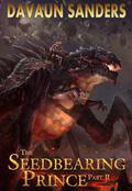 The Seedbearing Prince: Part II (World Breach #2) by DaVaun Sanders