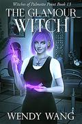 The Glamour Witch: Witches of Palmetto Point Book 13 (Witches of Palmetto Point #13) by Wendy Wang