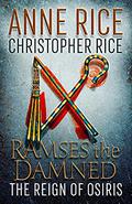 The Reign of Osiris (Ramses the Damned #3) by Christopher Rice
