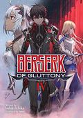 Berserk of Gluttony  (Light Novel) Vol. 4 (Berserk of Gluttony Light Novel #4) by Isshiki Ichika