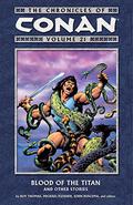 The Chronicles of Conan, Volume 21: Blood of the Titan and Other Stories (Conan the Barbarian 1970-1993 #160-167, Annual ) by Larry Yakata